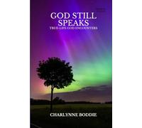 God Still Speaks: True-Life God Encounters