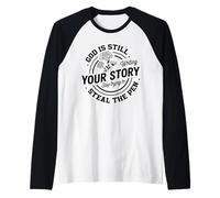 God Still Writing Your Story Inspirational Christian Faith Raglan Baseball Tee