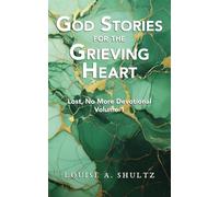 God Stories for the Grieving Heart: Lost, No More Devotional Volume 1