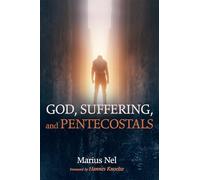 God, Suffering, and Pentecostals