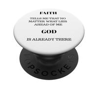 God Tells Me No Matter What Lies Ahead of Me, He Is There. PopSockets Adhesive PopGrip