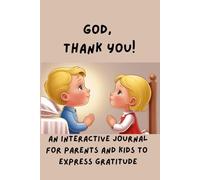 God, Thank You: An Interactive Journal For Parents and Kids to Express Gratitude (God, Why?)