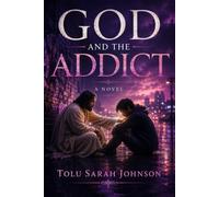 God & the Addict: A Novel (Walking with the Stranger Series)