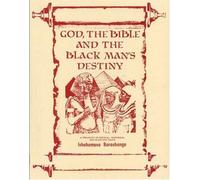 God, the Bible and the Blackman's Destiny