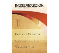 God the Creator: Biblical Images of the Divine (Interpretation: Resources for the Use of Scripture in the Ch)
