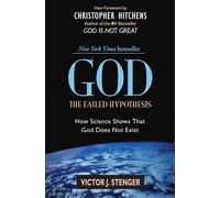 God the Failed Hypothesis: How Science Shows That God Does Not Exist