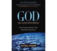 God: The Failed Hypothesis (How Science Shows That God Does Not Exist) [Second Printing]