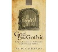 God & the Gothic: Religion, Romance, & Reality in the English Literary Tradition