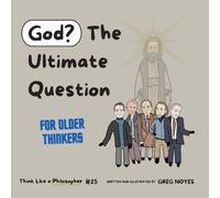 God?: The Ultimate Question (Think Like a Philosopher)