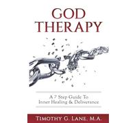 God Therapy: A 7 Step Guide to Inner Healing & Deliverance