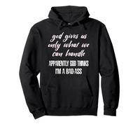 God Thinks I'm a Bad-Ass Funny T-Shirt Pullover Hoodie