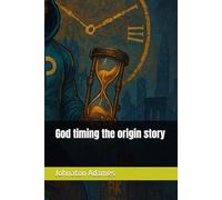God timing the origin story