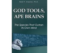 God Tools, Ape Brains: The Species That Outran Its Own Mind