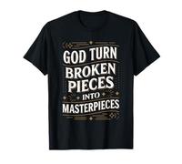 God Turns Broken Pieces Into Masterpieces Christian Art T-Shirt