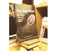 God Virus: How Religion Infects Our Lives and Culture