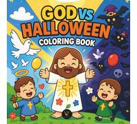 God vs. Halloween | Coloring Book: Christian and Catholic children's book featuring scenes of Jesus, Mary, and angels defeating evil, with Bible verses, prayers, and messages of faith