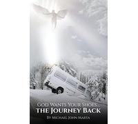 God Wants Your Shoes...: The Journey Back
