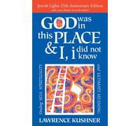 God Was in This Place & I, I Did Not Know - 25th Anniversary Edition : Finding Self, Spirituality and Ultimate Meaning