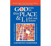 God Was in This Place & I, I Did Not Know: Finding Self, Spirituality and Ultimate Meaning