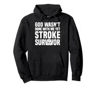 God Wasnt Done With Me Yet Stroke Survivor Pullover Hoodie