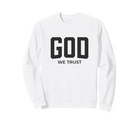 God We Trust Christian Faith Sweatshirt