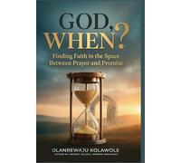 God, When?: Finding Faith Between the Space Between Prayer and Promise (Victorious Christian Living Series)