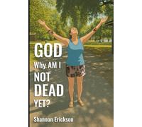 GOD Why Am I Not Dead Yet?: From Privilege To Rock Bottom And Back