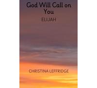 God Will Call on You: Elijah