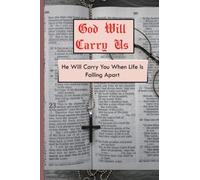 God Will Carry Us: He Will Carry You When Life Is Falling Apart