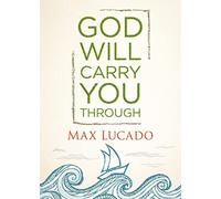 God Will Carry You Through: Encouragement for Tough Times