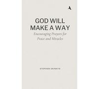 God Will Make A Way: Encouraging Prayers for Peace and Miracles