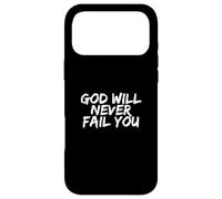 God Will Never Fail You Christian Tee Case for iPhone 17 Pro Max