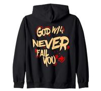 God Will Never Fail You Zip Hoodie