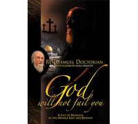 God Will Not Fail You: A Life of Miracles in the Middle East and Beyond