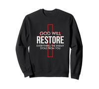 God Will Restore Everything The Enemy Stole From You Sweatshirt