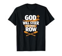 God Will Steer You Must Row Faith Motivation T-Shirt