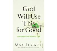 GOD WILL USE THIS FOR GOOD PB by MAX LUCADO (2013-09-10)