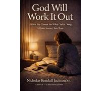 God Will Work It Out: A Quiet Journey into Trust