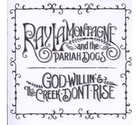 God Willin & Creek Don't Rise by RAY & THE PARIAH DOGS LAMONTAGNE (2010-05-04)