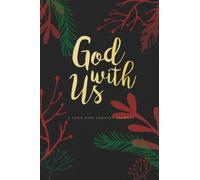 God With Us: A Love God Greatly Advent Study Journal
