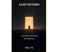 God Within: A Spiritual Testimony and Reflection