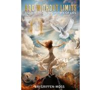 God Without Limits: Escape from the Matrix of Lies