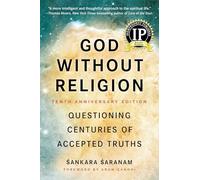 God Without Religion: Questioning Centuries of Accepted Truths