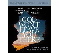 God Won't Leave You There Bible Study Guide plus Streaming Video: A Bible Study on the Life of Joseph