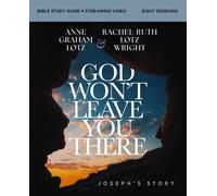 God Won't Leave You There Bible Study Guide plus Streaming Video : A Bible Study on the Life of Joseph