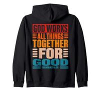 God Works All Things Together for Good Romans 8:28 Zip Hoodie
