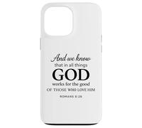 God Works For The Good Romans 8:28 Faith Scripture Bible Case for iPhone 13 Pro Max