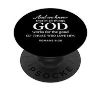 God Works For The Good Romans 8:28 Faith Scripture Bible God PopSockets Adhesive PopGrip