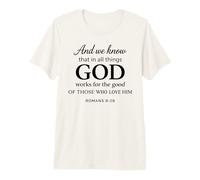 God Works for The Good Romans 8:28 Faith Scripture Bible Premium T-Shirt