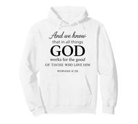 God Works For The Good Romans 8:28 Faith Scripture Bible Pullover Hoodie